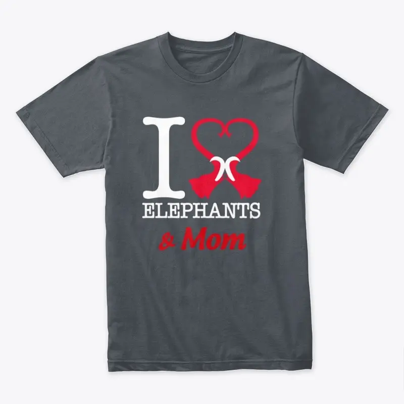 I Heart Elephants and Mom